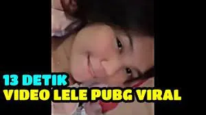 Video Viral 13 Detik Lele PUBG di Tiktok